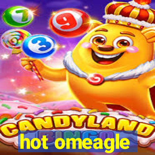 hot omeagle